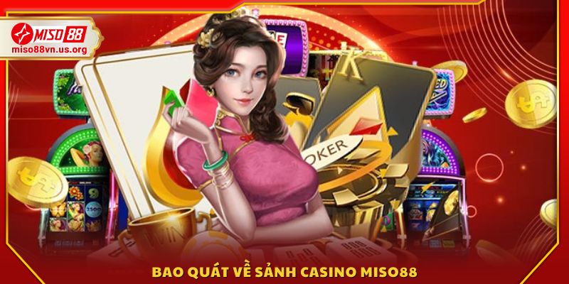 Giới thiệu tổng quan về casino Miso88