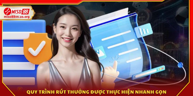 Các bước rút tiền được xử lý nhanh chóng