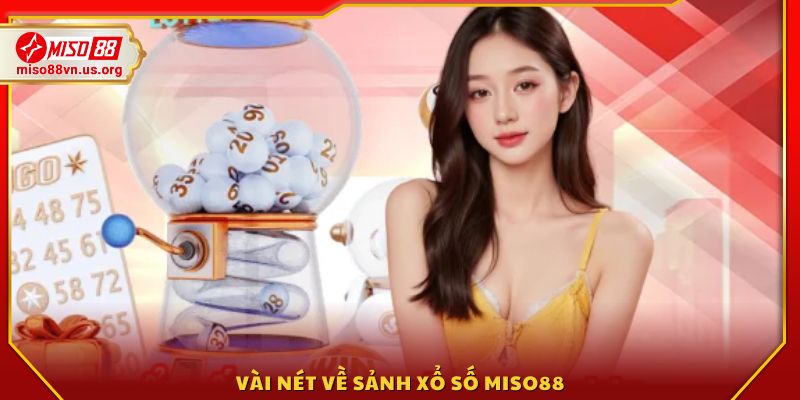 Đôi nét về hệ thống xổ số đa dạng của Miso 88
